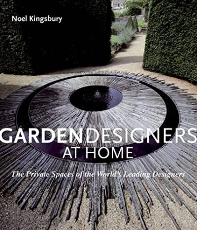 Garden Designers at Home: The Private Spaces of the World's Leading Designers von Pavilion